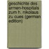 Geschichte Des Armen-Hospitals Zum H. Nikolaus Zu Cues (German Edition)