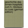 Geschichte Des Armen-Hospitals Zum H. Nikolaus Zu Cues (German Edition) door Marx Jakob