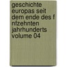 Geschichte Europas Seit Dem Ende Des F Nfzehnten Jahrhunderts Volume 04 door Friedrich Von Raumer