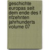 Geschichte Europas Seit Dem Ende Des F Nfzehnten Jahrhunderts Volume 07 door Friedrich Von Raumer
