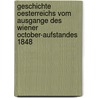 Geschichte Oesterreichs Vom Ausgange Des Wiener October-Aufstandes 1848 by Joseph Alexander Helfert