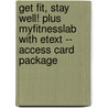 Get Fit, Stay Well! Plus Myfitnesslab with Etext -- Access Card Package door Rebecca J. Donatelle