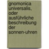 Gnomonica Universalis, Oder Ausführliche Beschreibung Der Sonnen-uhren door Johann Peterson Stengel