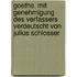 Goethe. Mit Genehmigung des Verfassers verdeutscht von Julius Schlosser