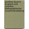 Goethes Faust in England und Amerika; bibliographische Zusammenstellung by Heinemann
