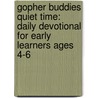 Gopher Buddies Quiet Time: Daily Devotional for Early Learners Ages 4-6 door Jen Armstrong