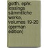 Gotth. Ephr. Lessings Sämmtliche Werke, Volumes 19-20 (German Edition)