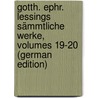Gotth. Ephr. Lessings Sämmtliche Werke, Volumes 19-20 (German Edition) door Ephraim Lessing Gotthold