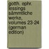 Gotth. Ephr. Lessings Sämmtliche Werke, Volumes 23-24 (German Edition)