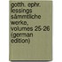 Gotth. Ephr. Lessings Sämmtliche Werke, Volumes 25-26 (German Edition)