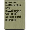 Grammar Matters Plus New Mywritinglab with Etext -- Access Card Package by Jo Ray Mccuen-Metherell