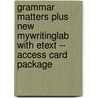 Grammar Matters Plus New Mywritinglab with Etext -- Access Card Package door Jo Ray Mccuen-Metherell