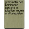 Grammatik Der Polnischen Sprache In Tabellen, Regeln Und Beispielen ... by Johann Severin Vater