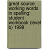 Great Source Working Words in Spelling: Student Workbook (Level B) 1998 door George N. Moore