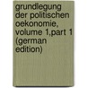 Grundlegung Der Politischen Oekonomie, Volume 1,part 1 (German Edition) by Wagner Adolph
