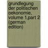 Grundlegung Der Politischen Oekonomie, Volume 1,part 2 (German Edition) door Wagner Adolph