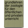 Grundlehren der Zoologie für den öffentlichen und privaten Unterricht door Keller Conrad