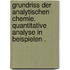 Grundriss der analytischen Chemie. Quantitative Analyse in Beispielen .