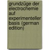 Grundzüge Der Electrochemie Auf Experimenteller Basis (German Edition) door Theodor Wilhelm Lüpke Robert