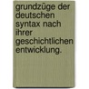 Grundzüge der deutschen Syntax nach ihrer geschichtlichen Entwicklung. door Oskar Hermann Theodor Erdmann