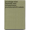 Grundzüge einer Aesthetik nach Schopenhauer: Promotionschrift.rostock. door Klee Hermann