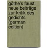 Göthe's Faust: Neue Beiträge Zur Kritik Des Gedichts (German Edition) by Theodor Vischer Friedrich