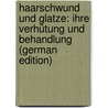 Haarschwund Und Glatze: Ihre Verhütung Und Behandlung (German Edition) by Bernhard Meyer Max