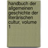 Handbuch Der Allgemeinen Geschichte Der Literärischen Cultur, Volume 1 by Ludwig Wachler