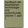 Handbuch Der Botanischen Terminologie Und Systemkunde, Volume 1, Part 1 door Gottl[Ieb] Wilhelm Bischoff