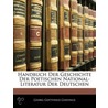 Handbuch Der Geschichte Der Poetischen National-Literatur Der Deutschen by G[Eorg] G[Ottfried] Gervinus