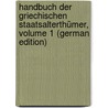 Handbuch Der Griechischen Staatsalterthümer, Volume 1 (German Edition) by Gilbert Gustav