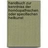 Handbuch zur Kenntniss der homöopathischen oder specifischen Heilkunst by Griesselich Ludwig