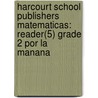 Harcourt School Publishers Matematicas: Reader(5) Grade 2 Por La Manana door Hsp