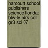 Harcourt School Publishers Science Florida: Blw-Lv Rdrs Coll Gr3 Sci 07 door Hsp