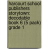 Harcourt School Publishers Storytown: Decodable Book 6 (5 Pack) Grade 1 door Hsp