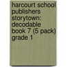 Harcourt School Publishers Storytown: Decodable Book 7 (5 Pack) Grade 1 by Hsp
