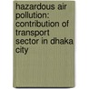Hazardous Air pollution: Contribution of Transport Sector in Dhaka City by Jaber Uddin