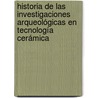 Historia de las investigaciones arqueológicas en tecnología cerámica door Paola Silvia Ramundo