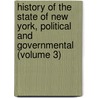 History of the State of New York, Political and Governmental (Volume 3) door Ray Burdick Smith