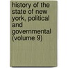 History of the State of New York, Political and Governmental (Volume 9) door Ray Burdick Smith
