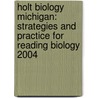 Holt Biology Michigan: Strategies And Practice For Reading Biology 2004 door Winston