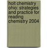 Holt Chemistry Ohio: Strategies And Practice For Reading Chemistry 2004 by Winston