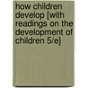 How Children Develop [With Readings on the Development of Children 5/E] by Robert Siegler