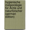 Hygienische Meteorologie Für Ärzte Und Naturforscher (German Edition) by J. Van Bebber W