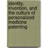 Identity, Invention, and the Culture of Personalized Medicine Patenting