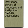 Institutional Survey Of Producers And Analysis Of Hiv/aids Publications door Jacinta Sintamei Mashua