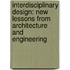 Interdisciplinary Design: New Lessons from Architecture and Engineering