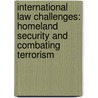 International Law Challenges: Homeland Security and Combating Terrorism by United States Government