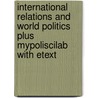 International Relations and World Politics Plus MyPoliSciLab with Etext door Paul R. Viotti