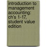 Introduction to Management Accounting: Ch's 1-17, Student Value Edition door Gary L. Sundem